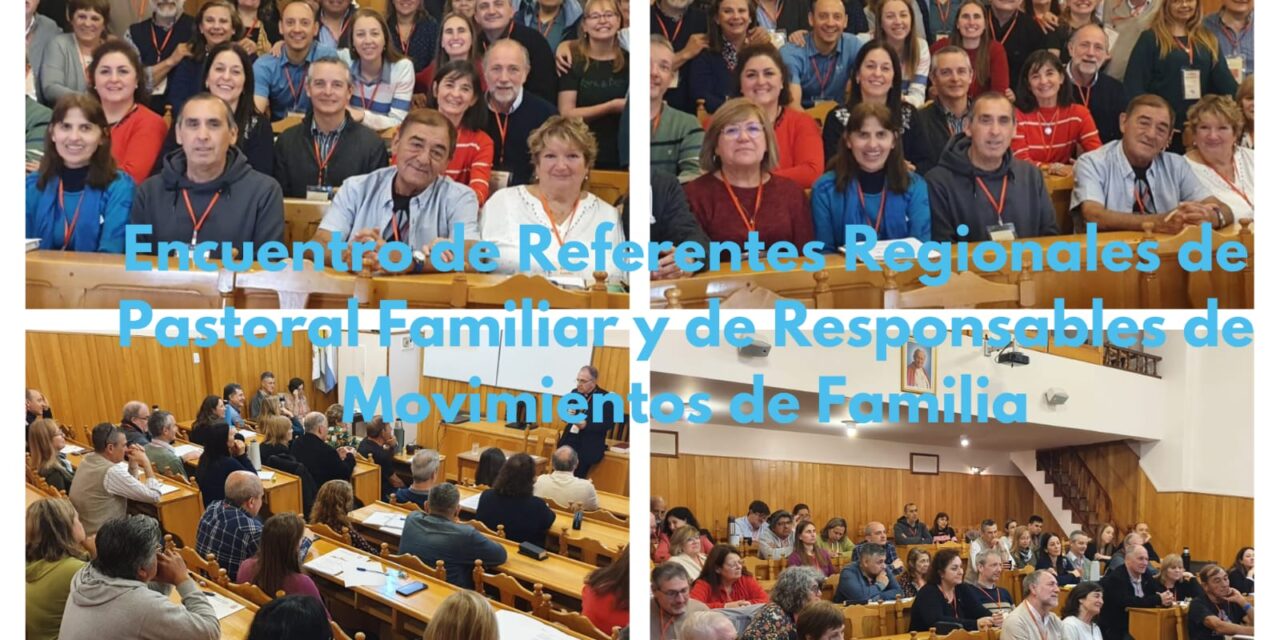 Encuentro de referentes regionales de pastoral familiar y movimientos